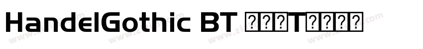 HandelGothic BT 常规(T字体转换 HandelGothic BT 常规(T字体转换